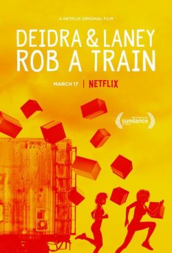 Deidra & Laney Rob a Train (2017) ปฏิบัติการปล้นรถไฟของดีดร้าและเลนีย์