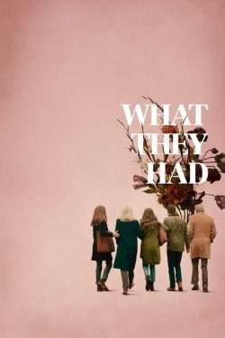 ดูหนังฝรั่ง What They Had (2018) HD เต็มเรื่อง หนังดราม่า ดูฟรี