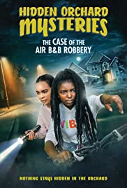 ดูหนังใหม่ Hidden Orchard Mysteries: The Case of the Air B and B Robbery (2020)