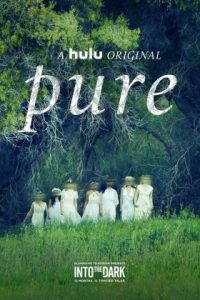 Into the Dark: Pure (2019) สู่ความมืดมน: สัญญาพรหมจรรย์