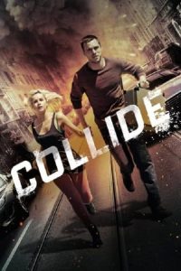 ดูหนังออนไลน์ เต็มเรื่อง Collide (2016) ซิ่งระห่ำ ทำเพื่อเธอ มาสเตอร์ HD จบเรื่อง