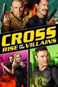 ดูหนังฟรีออนไลน์ Cross: Rise of the Villains (2019) ครอสส์: ศึกประจัญบานวันกู้โลก HD พากย์ไทย ซับไทย