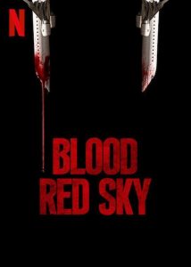 หนังใหม่ 2021 Blood Red Sky (2021) ฟ้าสีเลือด HD เต็มเรื่อง