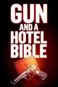 ดูหนังฟรีออนไลน์ Gun and a Hotel Bible (2021) HD ซับไทย