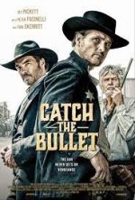 Catch the Bullet เว็บดูหนังใหม่ออนไลน์ฟรี
