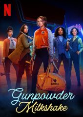 Gunpowder Milkshake ดูหนังใหม่2021 ออนไลน์ฟรี พากย์ไทย