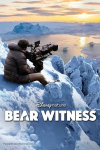 Bear Witness ภาพยนต์สารคดีจากดิสนี่ย์