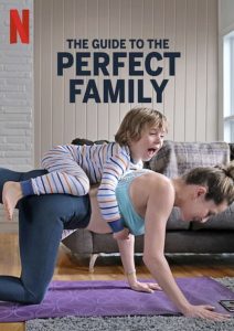 The Guide to the Perfect Family ดูหนังออนไลน์ฟรี 2021 เต็มเรื่อง