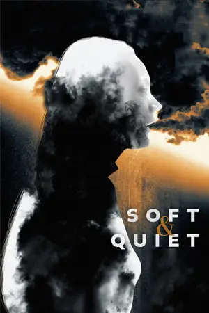 Soft & Quiet (2022)