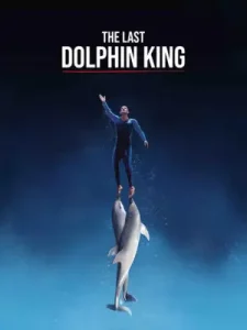 หนังออนไลน์ The Last Dolphin King (2022)