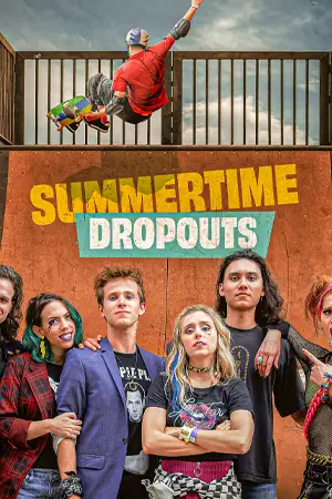 ดูหนังฝรั่ง Summertime Dropouts (2022)