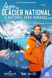 ดูหนัง Love in Glacier National: A National Park Romance (2023)