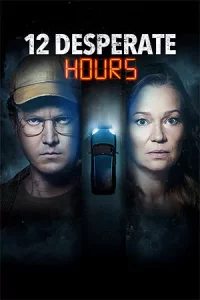 ดูหนัง 12 Desperate Hours (2023)