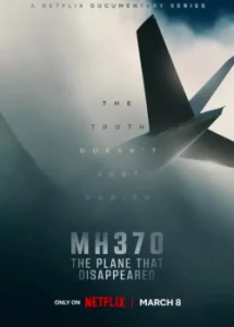 ดูซีรี่ย์ฝรั่ง MH370: The Plane That Disappeared (2023)