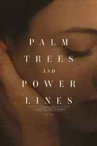 ดูหนังฝรั่ง Palm Trees and Power Lines (2022)