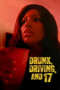 ดูหนังฝรั่ง Drunk, Driving, and 17 (2023)