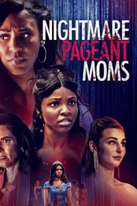 ดูหนัง Nightmare Pageant Moms (2023)