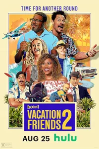 ดูหนัง Vacation Friends 2 (2023)