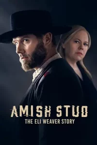 ดูหนัง Amish Stud: The Eli Weaver Story (2023)