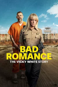 ดูหนัง Bad Romance The Vicky White Story (2023)