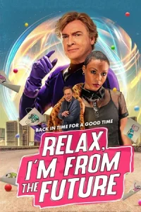 ดูหนัง Relax I’m From The Future (2023)