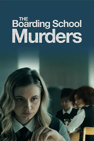 ดูหนังใหม่ 2024 The Boarding School Murders (2024) มาสเตอร์ HD