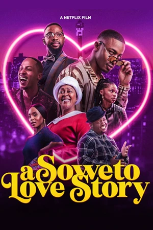 ดูหนัง A Soweto Love Story (2024) ความรักสไตล์โซเวโต