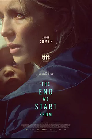 ดูหนัง The End We Start From (2024) อุ้มลูกฝ่าวิปโยค