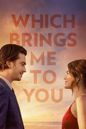 ดูหนัง Which Brings Me to You (2024)