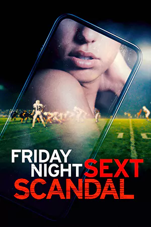 ดูหนัง Friday Night Sext Scandal (2024)