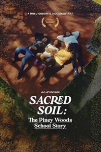 ดูหนัง Sacred Soil The Piney Woods School Story (2024)