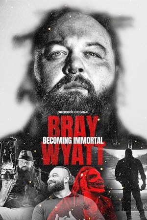 ดูหนัง Bray Wyatt Becoming Immortal (2024)