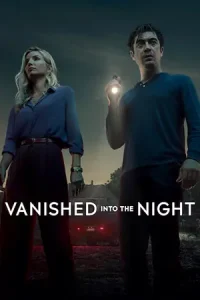 ดูหนังฟรีออนไลน์ Vanished into the Night (2024)