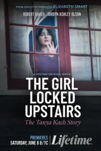 ดูหนังออนไลน์ฟรี The Girl Locked Upstairs: The Tanya Kach Story (2024)