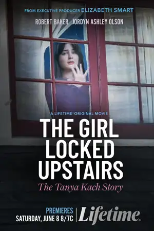 ดูหนังออนไลน์ฟรี The Girl Locked Upstairs: The Tanya Kach Story (2024)