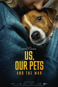 ดูหนังฟรีออนไลน์ Us, Our Pets and the War (2024)